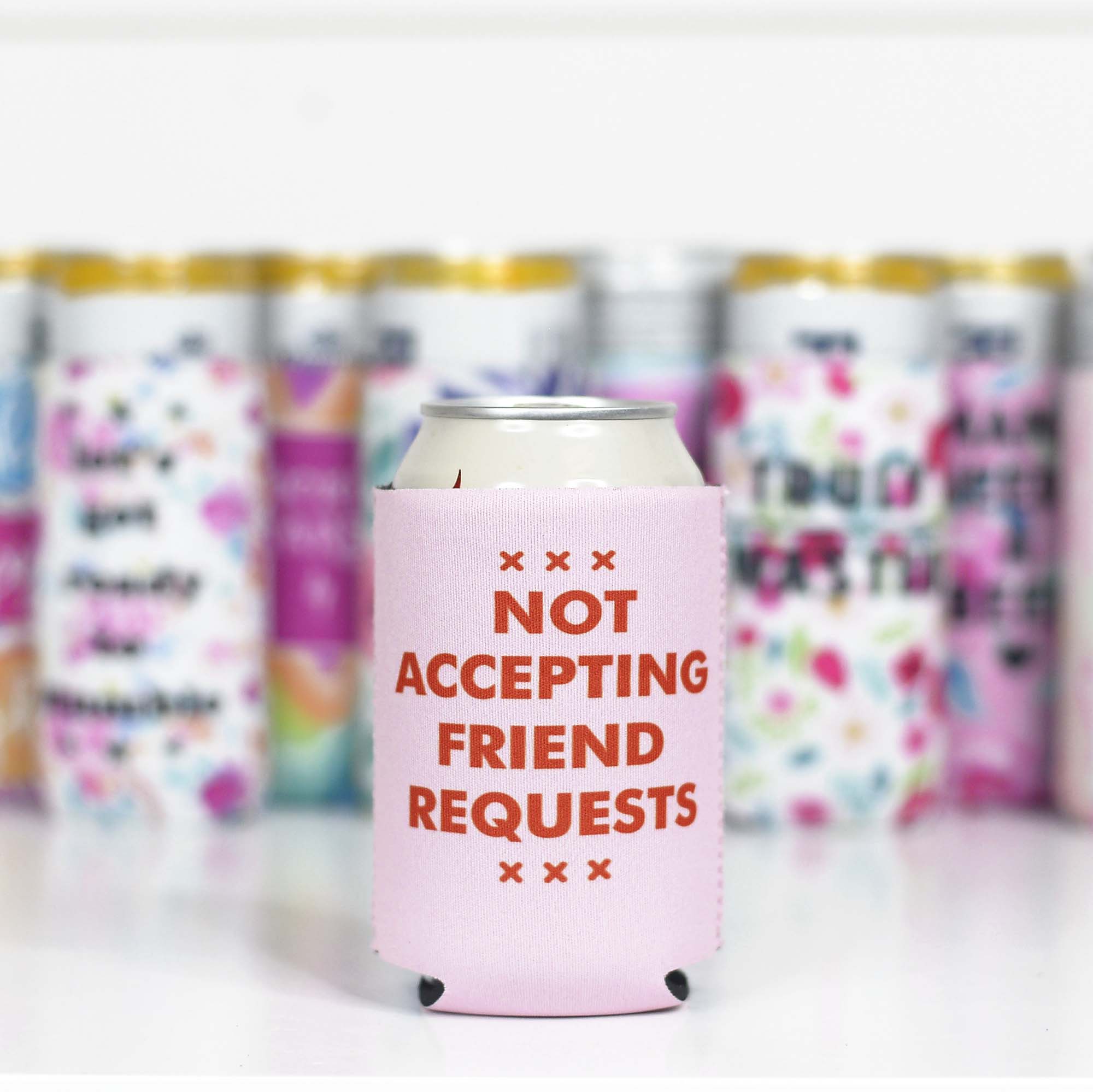 Not Accepting Friend Requests Can Cooler - Main & Monroe