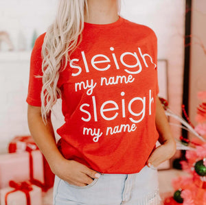 Sleigh My Name Christmas Tee - Main & Monroe